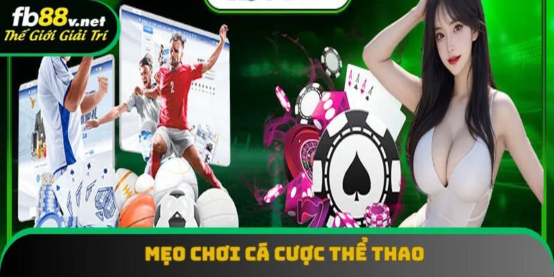 Những mẹo chơi cá cược thể thao FB88