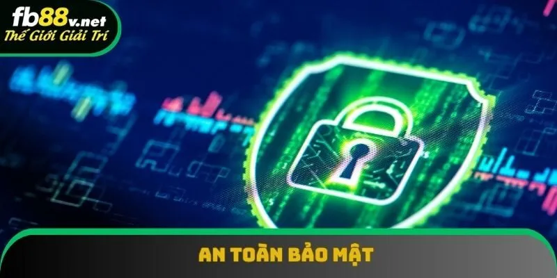 Chính sách bảo mật nghiêm ngặt, công nghệ hiện đại