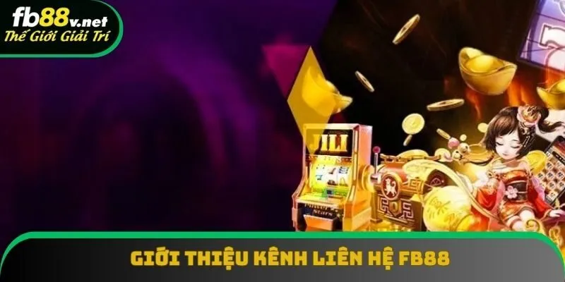 Sơ lược liên hệ FB88