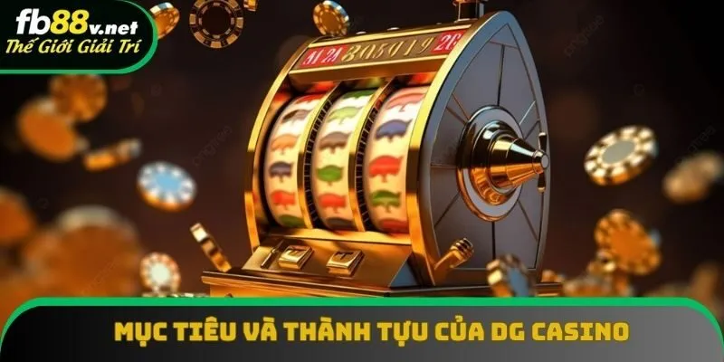 Mục tiêu hoạt động và thành tựu của sảnh casino