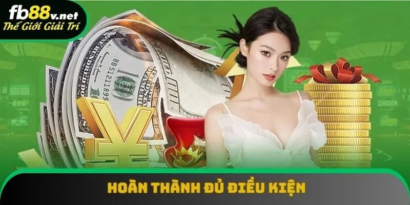 Hoàn thành điều kiện về vòng cược tại FB88