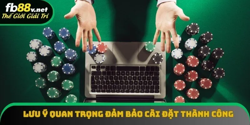 Lưu ý quan trọng đảm bảo cài đặt ứng dụng thành công